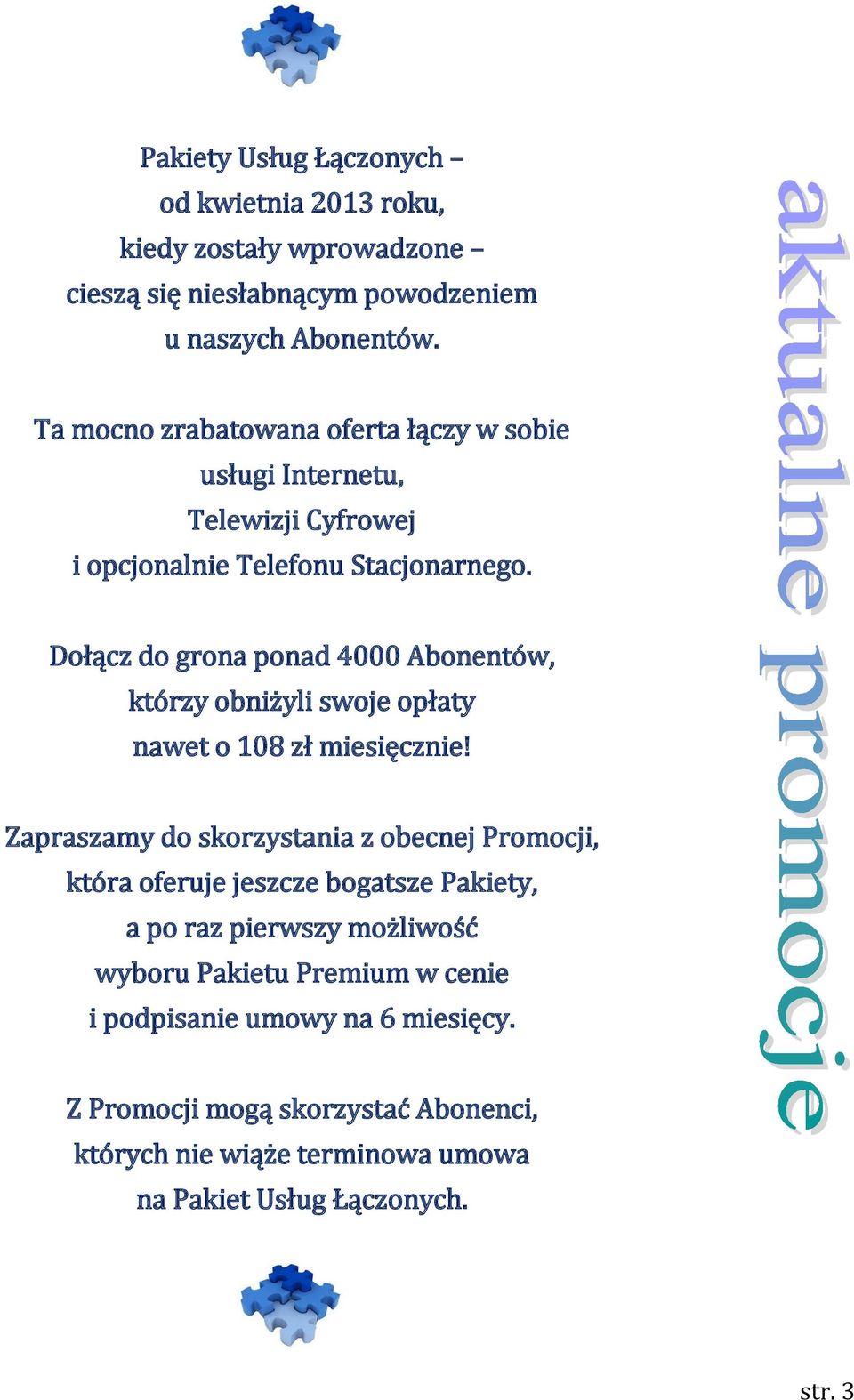 Dołącz do grona ponad 4000 Abonentów, którzy obniżyli swoje opłaty nawet o 108 zł miesięcznie!