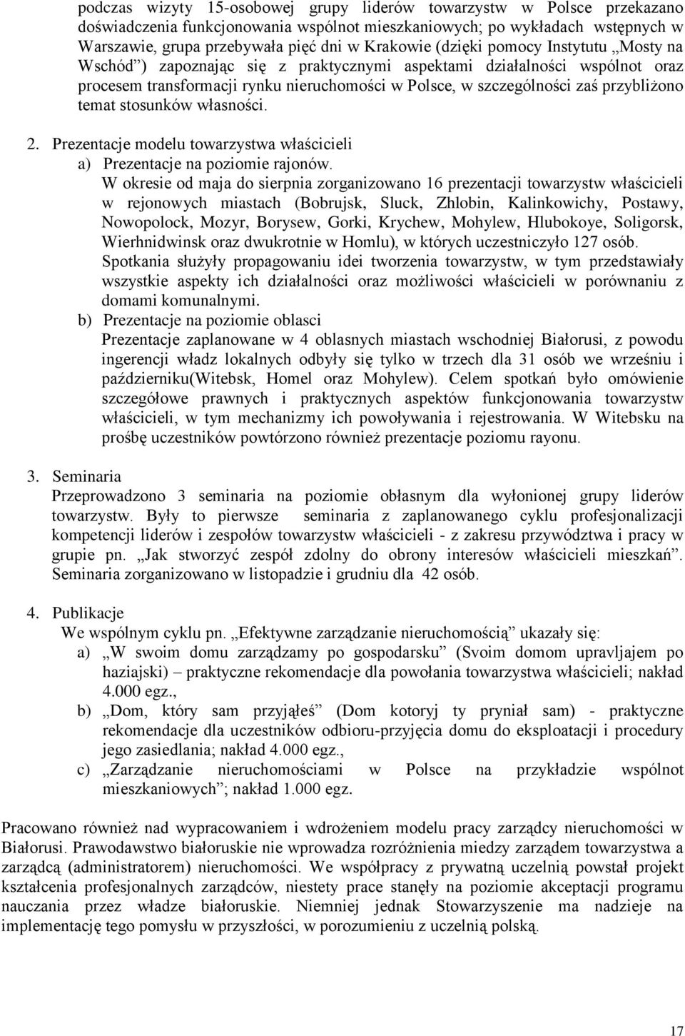 temat stosunków własności. 2. Prezentacje modelu towarzystwa właścicieli a) Prezentacje na poziomie rajonów.