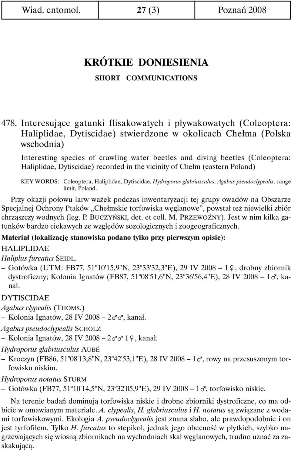 beetles (Coleoptera: Haliplidae, Dytiscidae) recorded in the vicinity of Chełm (eastern Poland) Coleoptera, Haliplidae, Dytiscidae, Hydroporus glabriusculus, Agabus pseudoclypealis, range limit,