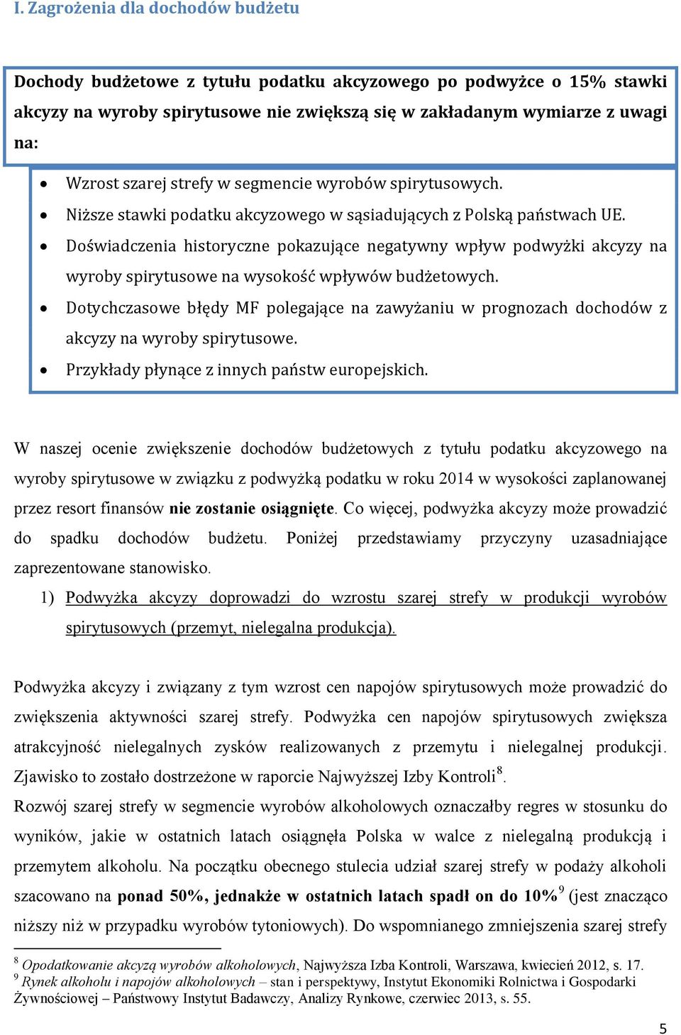 Doświadczenia historyczne pokazujące negatywny wpływ podwyżki akcyzy na wyroby spirytusowe na wysokość wpływów budżetowych.