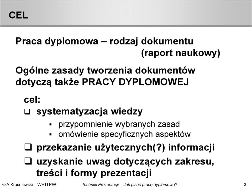 przypomnienie wybranych zasad omówienie specyficznych aspektów przekazanie