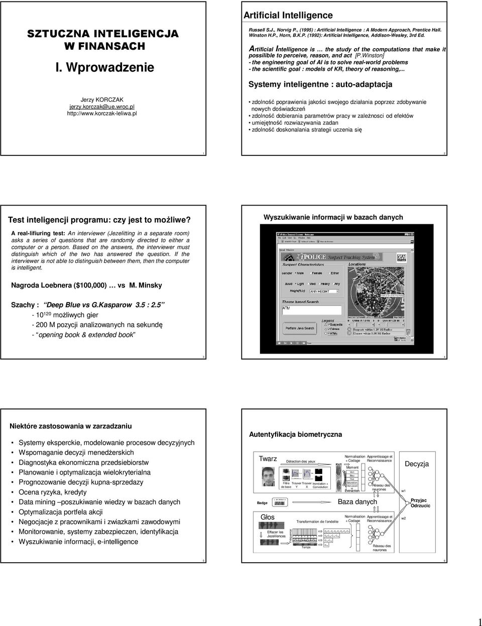 Artificial Intelligence is the study of the computations that make it possilible to perceive, reason, and act [P.