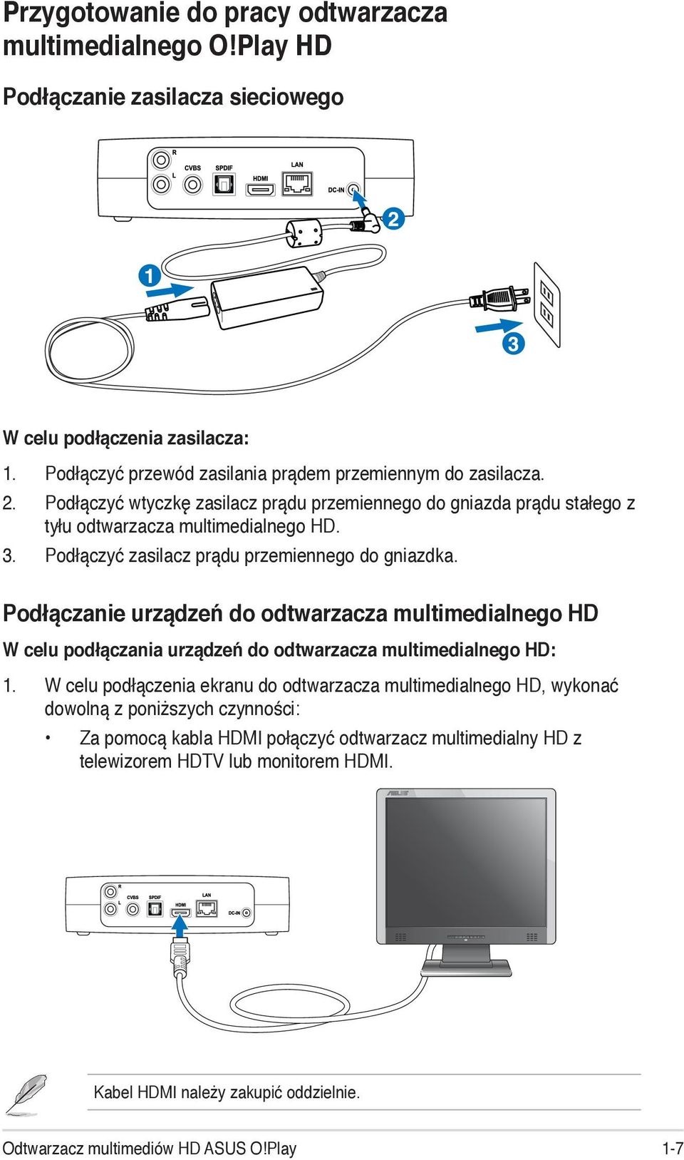 Podłączanie urządzeń do odtwarzacza multimedialnego HD W celu podłączania urządzeń do odtwarzacza multimedialnego HD: 1.