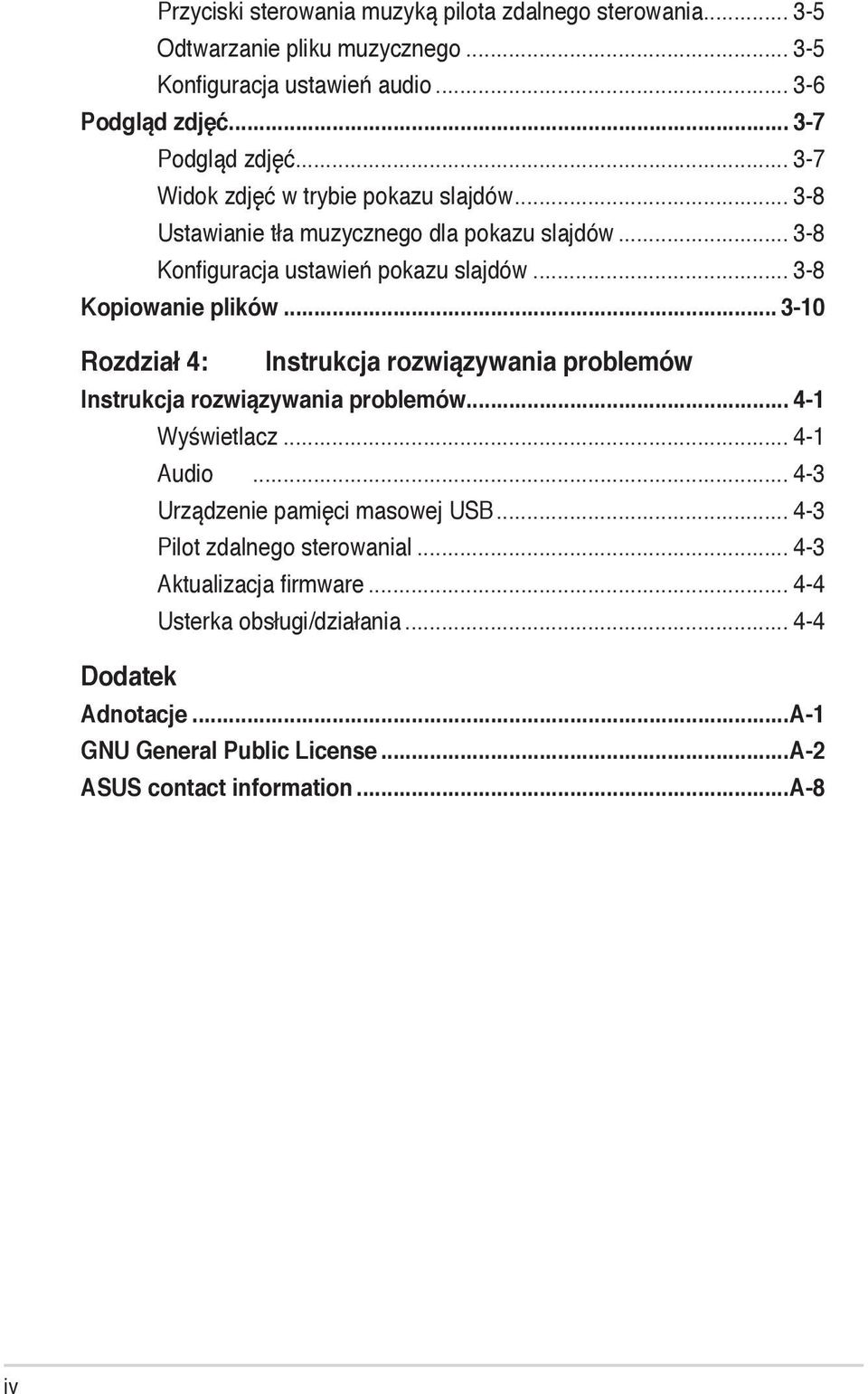 .. 3-10 Rozdział 4: Instrukcja rozwiązywania problemów Instrukcja rozwiązywania problemów... 4-1 Wyświetlacz... 4-1 Audio... 4-3 Urządzenie pamięci masowej USB.