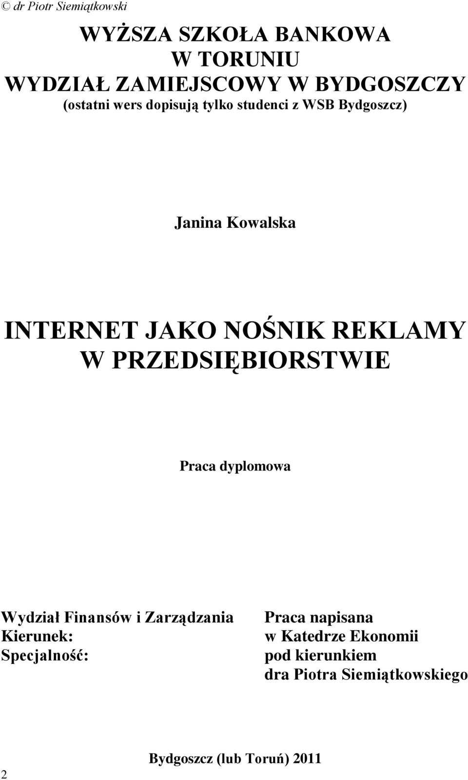 PRZEDSIĘBIORSTWIE Praca dyplomowa Wydział Finansów i Zarządzania Kierunek: Specjalność: