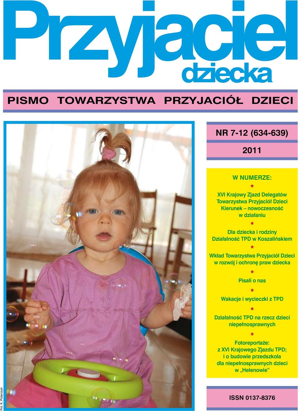 rozwój i ochronę praw dziecka * Pisali o nas * Wakacje i wycieczki z TPD * Działalność TPD na rzecz dzieci niepełnosprawnych *