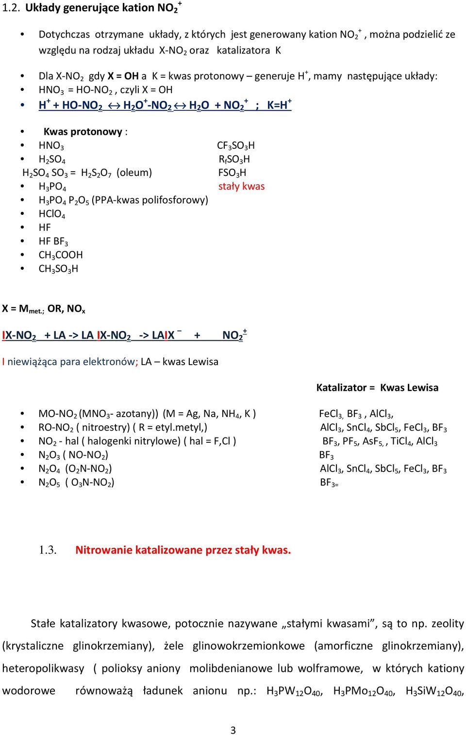 SO 4 SO 3 = H 2 S 2 O 7 (oleum) FSO 3 H H 3 PO 4 stały kwas H 3 PO 4 P 2 O 5 (PPA-kwas polifosforowy) HClO 4 HF HF BF 3 CH 3 COOH CH 3 SO 3 H X = M met.