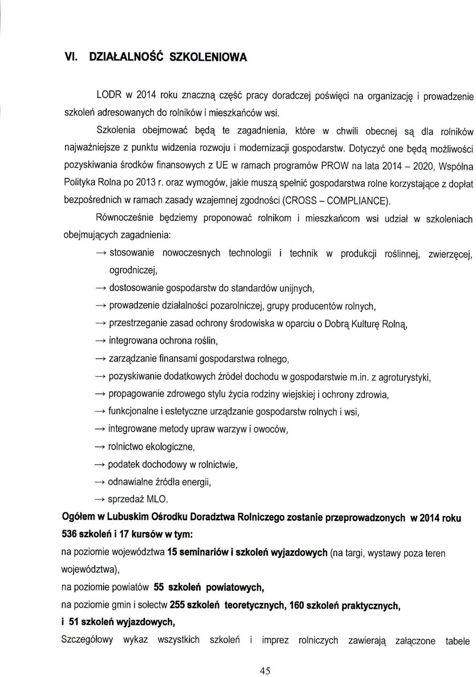 Dotyczyc one b da^ mozliwosci pozyskiwania srodkow finansowych z UE w ramach programow PROW na lata 0 00, Wspolna Polityka Rolna po 0 r.