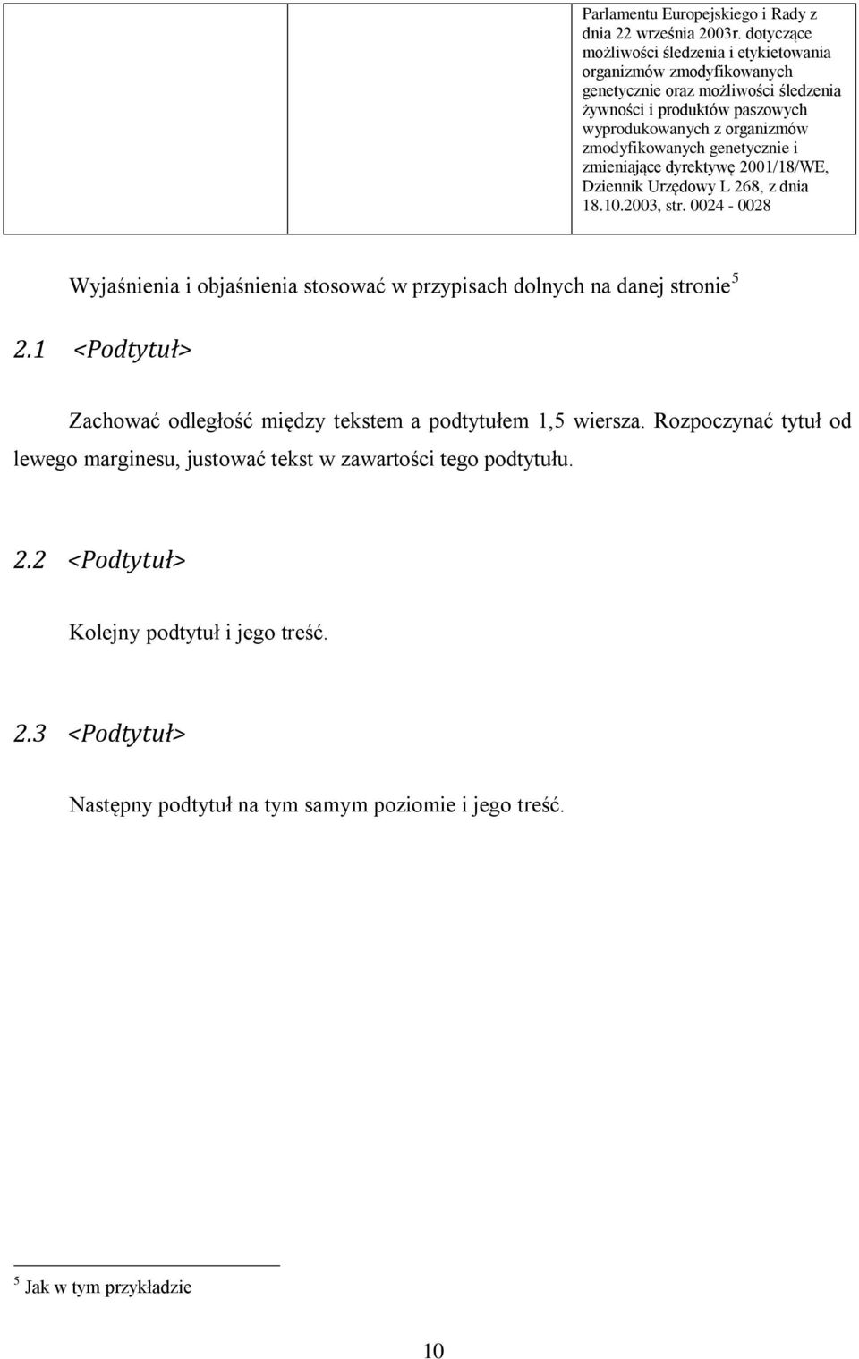 zmodyfikowanych genetycznie i zmieniające dyrektywę 2001/18/WE, Dziennik Urzędowy L 268, z dnia 18.10.2003, str.