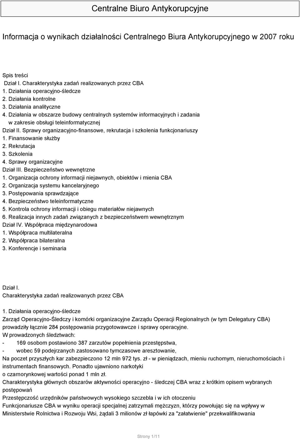 Sprawy organizacyjno-finansowe, rekrutacja i szkolenia funkcjonariuszy 1. Finansowanie służby 2. Rekrutacja 3. Szkolenia 4. Sprawy organizacyjne Dział III. Bezpieczeństwo wewnętrzne 1.