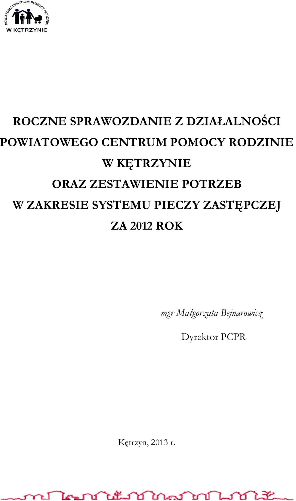 POTRZEB W ZAKRESIE SYSTEMU PIECZY ZASTĘPCZEJ ZA 2012