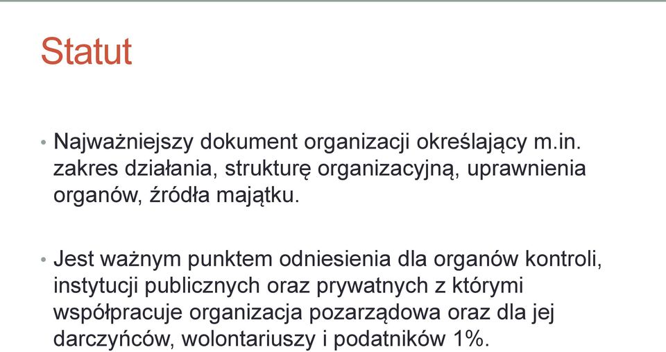 Jest ważnym punktem odniesienia dla organów kontroli, instytucji publicznych oraz