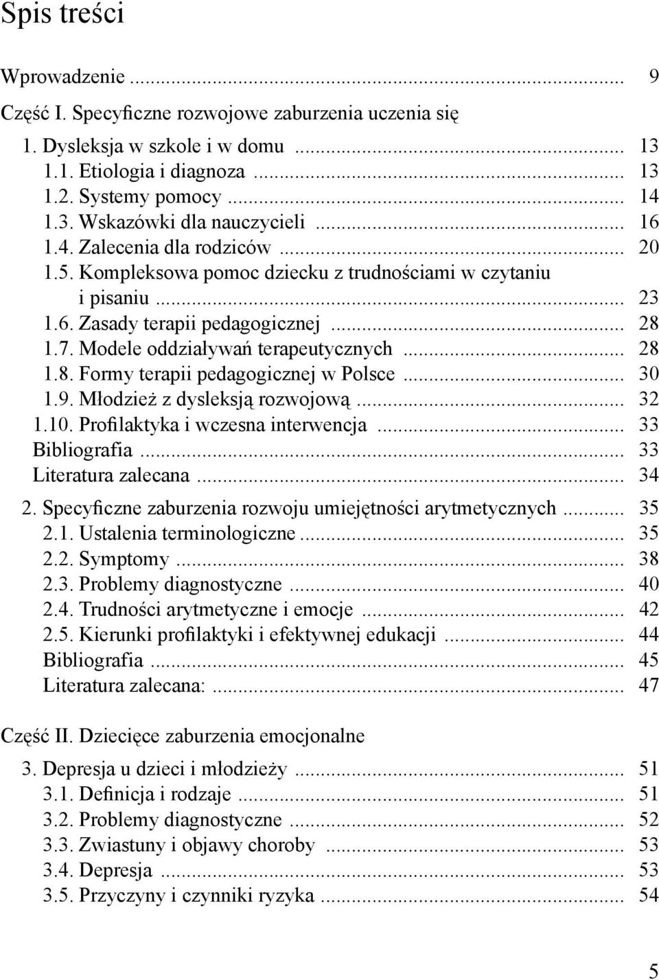 .. 30 1.9. Młodzież z dysleksją rozwojową... 32 1.10. Profilaktyka i wczesna interwencja... 33 Bibliografia... 33 Literatura zalecana... 34 2.