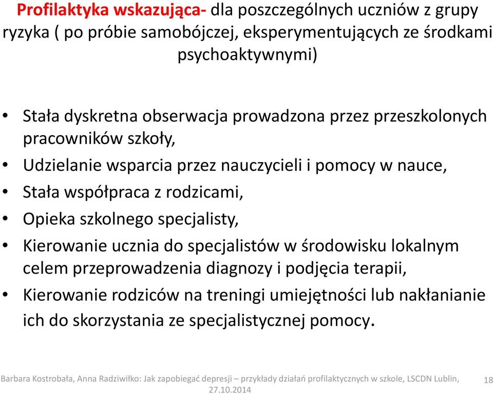 pomocy w nauce, Stała współpraca z rodzicami, Opieka szkolnego specjalisty, Kierowanie ucznia do specjalistów w środowisku lokalnym celem