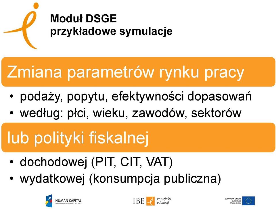 według: płci, wieku, zawodów, sektorów lub polityki