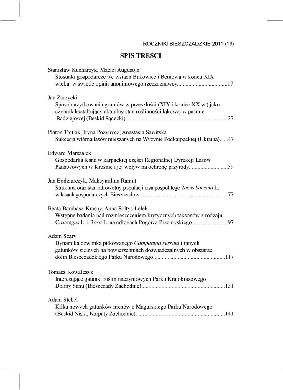 ..37 Platon Tretiak, Iryna Pozynycz, Anastasia Sawitska Sukcesja wtórna lasów mieszanych na Wyżynie Podkarpackiej (Ukraina).