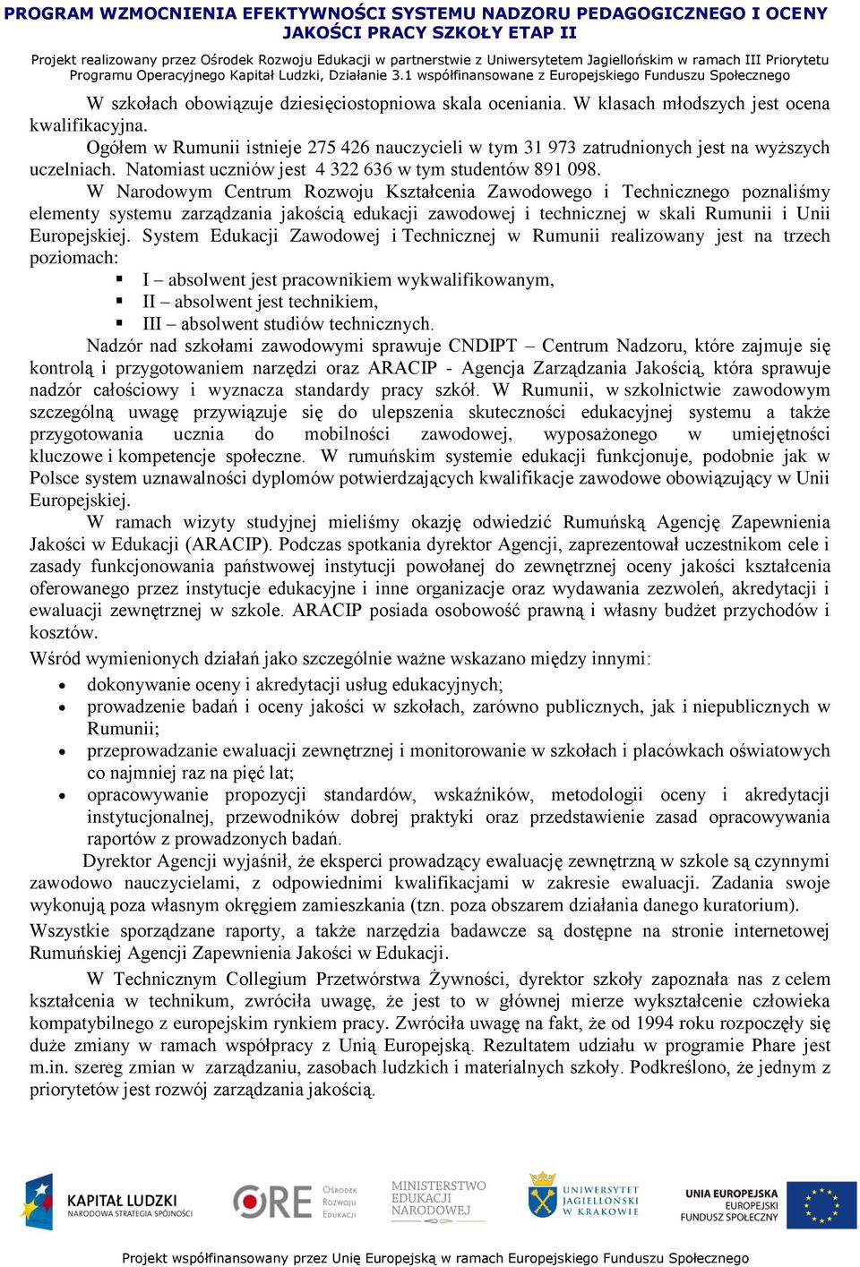 W Narodowym Centrum Rozwoju Kształcenia Zawodowego i Technicznego poznaliśmy elementy systemu zarządzania jakością edukacji zawodowej i technicznej w skali Rumunii i Unii Europejskiej.