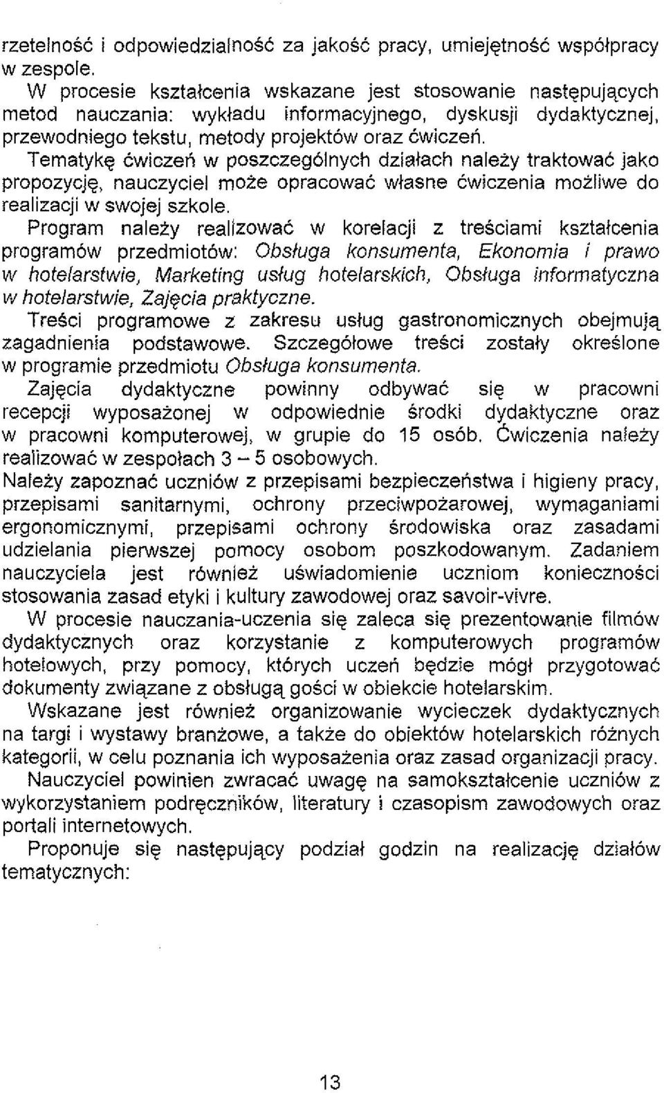 realizacji w swojej szkole Program nalety realizowac w korelacji z tresciami ksztaicenia programow przedmiotow: Obstuga konsumenfa, Ekonomia i prawo w hotelarstwie, Marketing uslug hotefarskich,