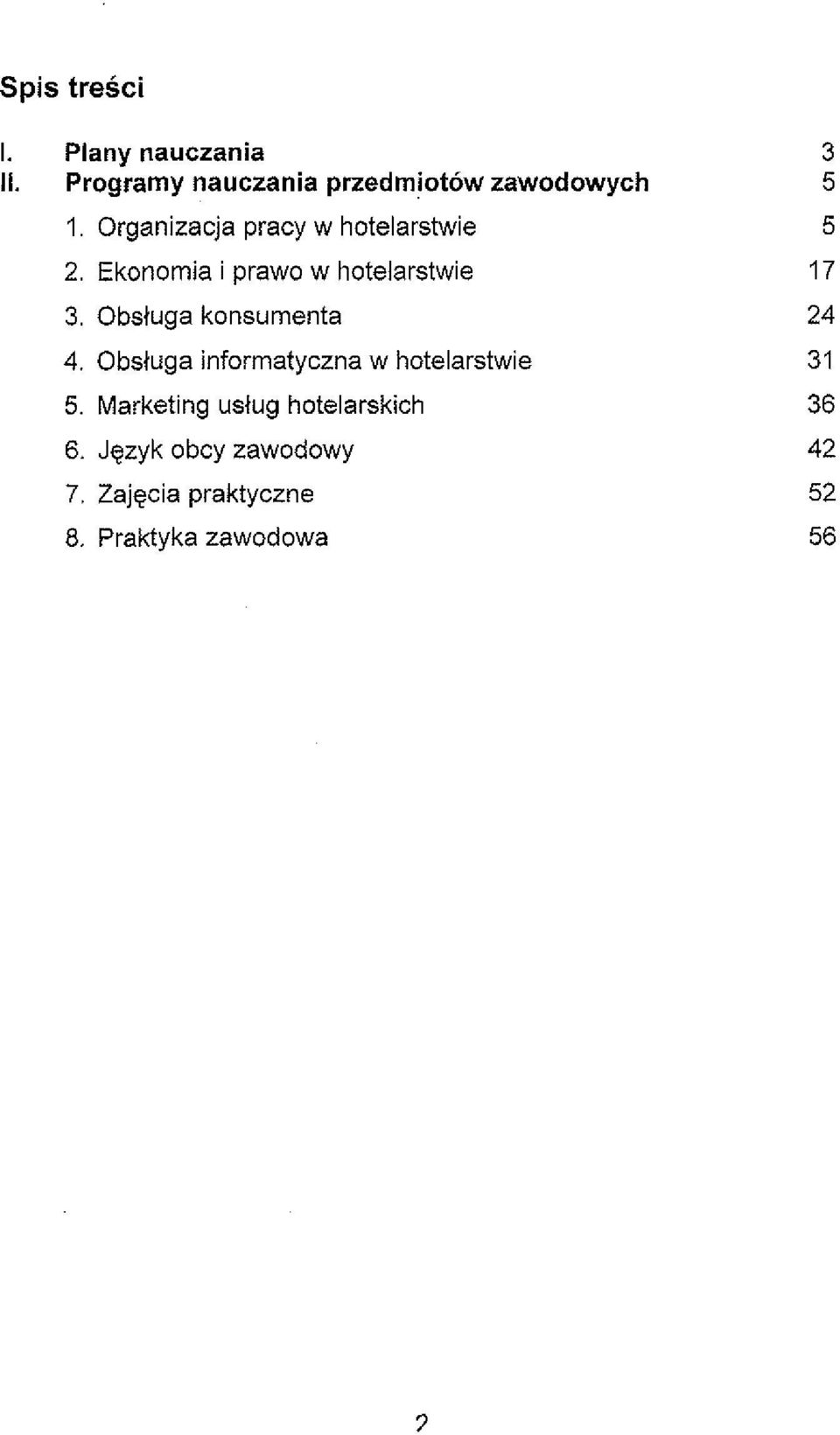 Obstuga konsumenta 4 Obsluga informatyczna w hotelarstwie 5 Marketing