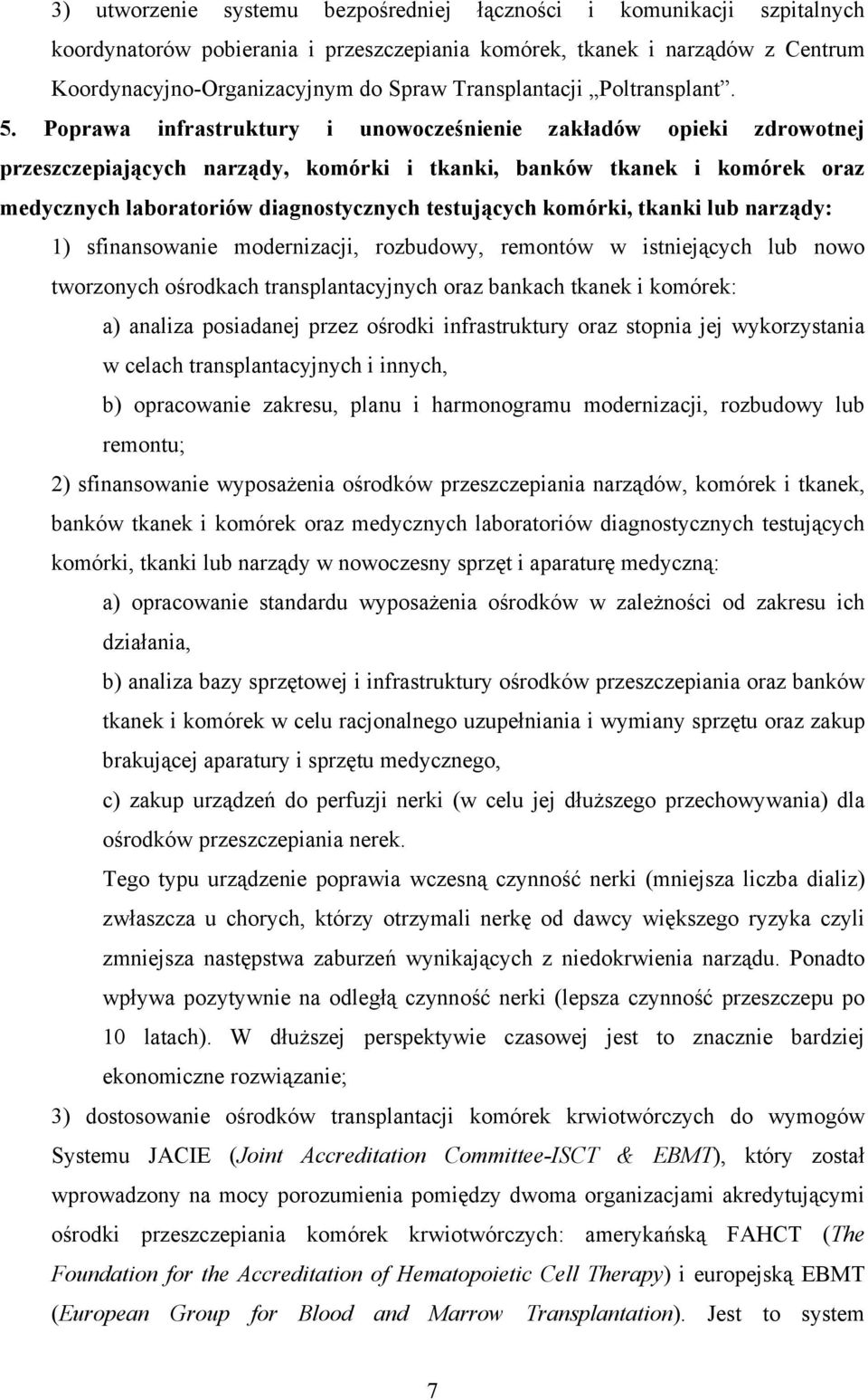 Poprawa infrastruktury i unowocześnienie zakładów opieki zdrowotnej przeszczepiających narządy, komórki i tkanki, banków tkanek i komórek oraz medycznych laboratoriów diagnostycznych testujących