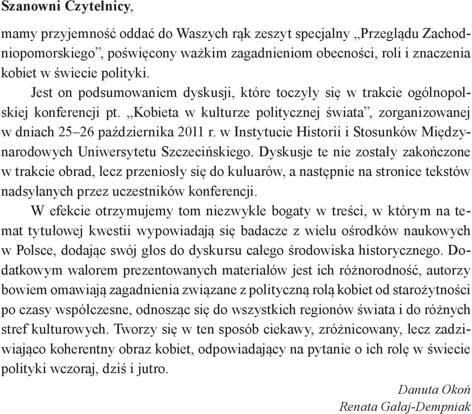 w Instytucie Historii i Stosunków Międzynarodowych Uniwersytetu Szczecińskiego.