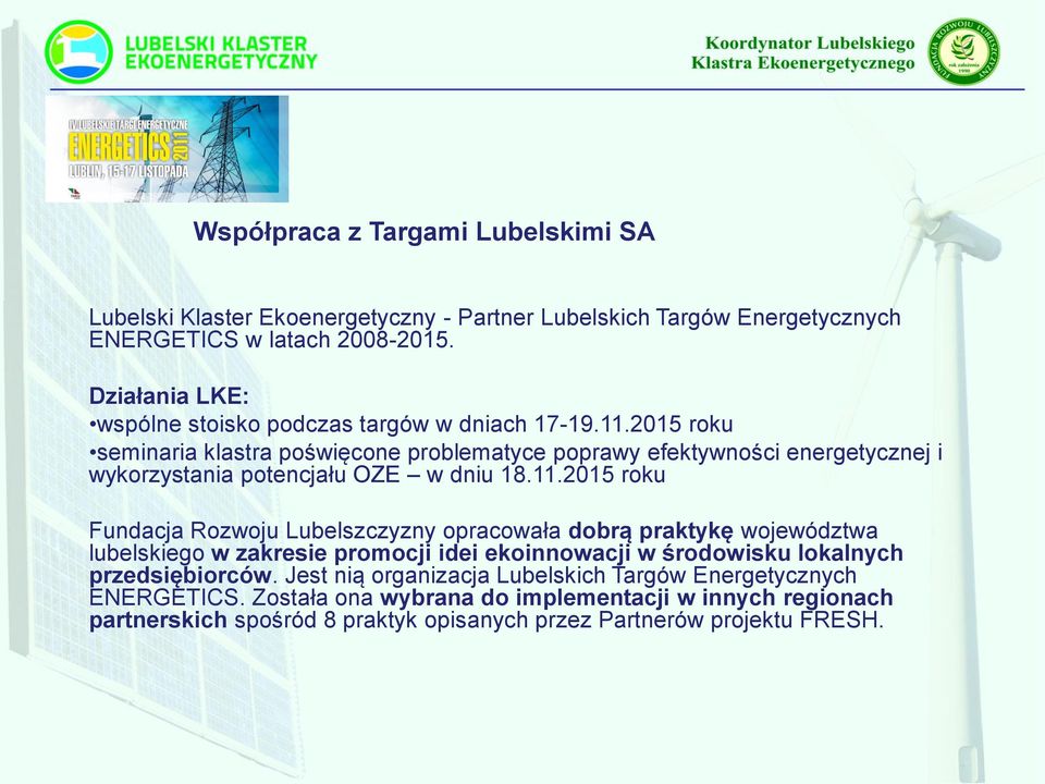 2015 roku seminaria klastra poświęcone problematyce poprawy efektywności energetycznej i wykorzystania potencjału OZE w dniu 18.11.