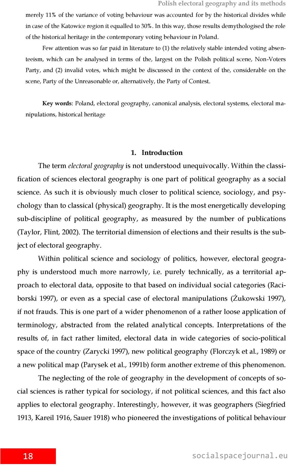 Few attention was so far paid in literature to (1) the relatively stable intended voting absenteeism, which can be analysed in terms of the, largest on the Polish political scene, Non-Voters Party,