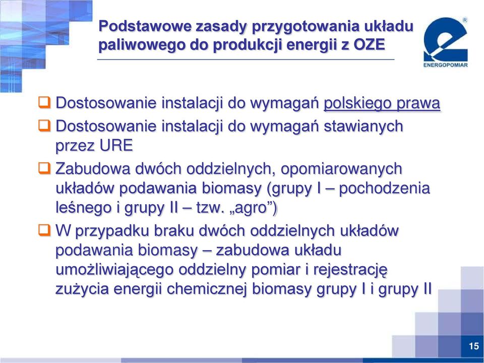 podawania biomasy (grupy I pochodzenia leśnego i grupy II tzw.