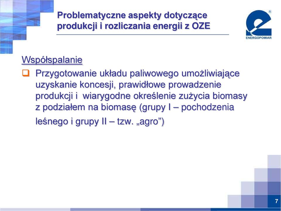 koncesji, prawidłowe prowadzenie produkcji i wiarygodne określenie zużycia