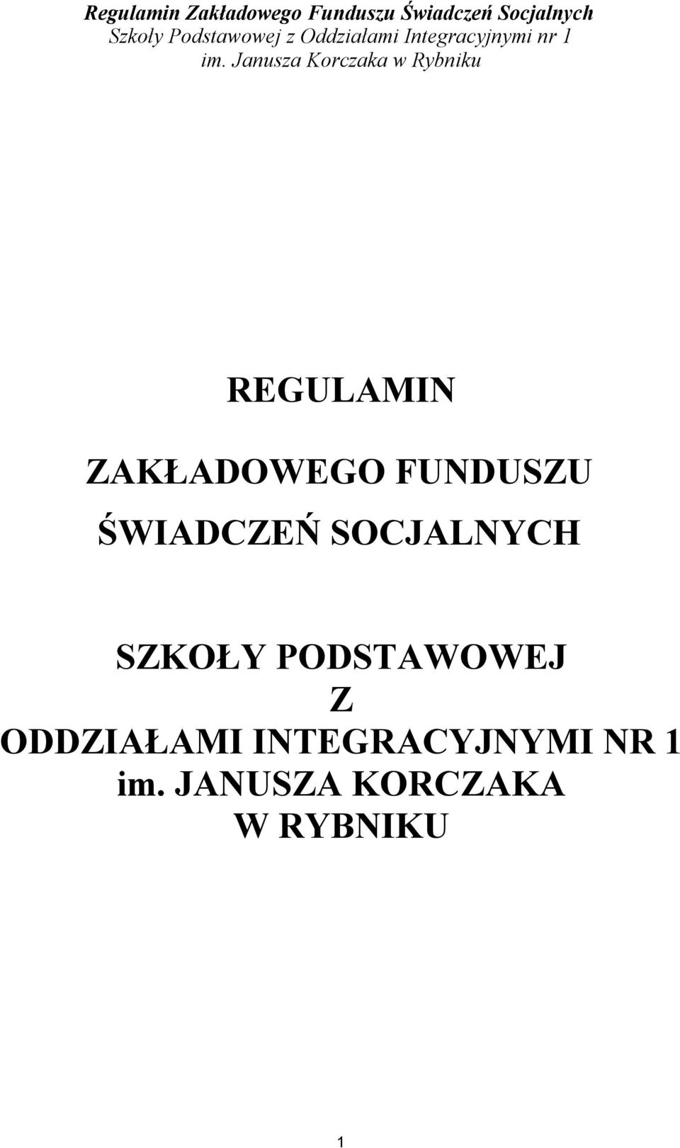 Janusza Korczaka w Rybniku REGULAMIN ZAKŁADOWEGO FUNDUSZU ŚWIADCZEŃ