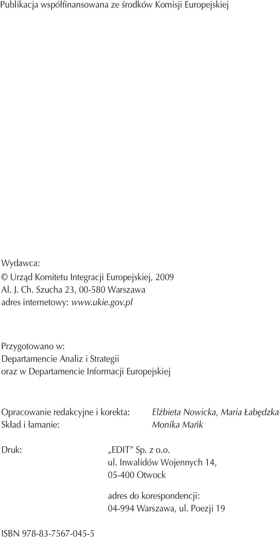 pl Przygotowano w: Departamencie Analiz i Strategii oraz w Departamencie Informacji Europejskiej Opracowanie redakcyjne i