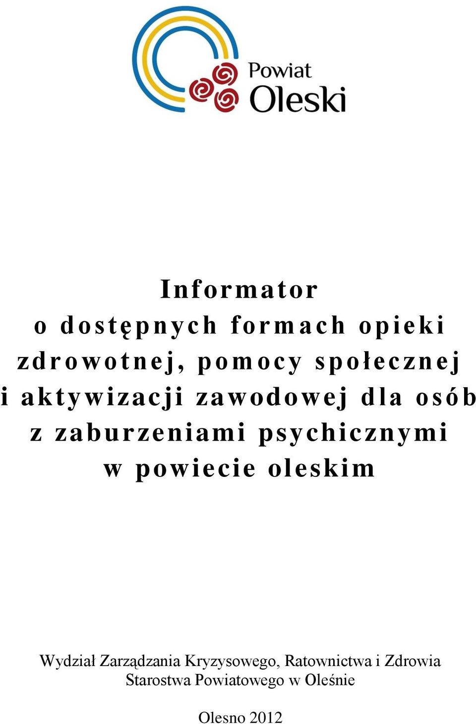 psychicznymi w powiecie oleskim Wydział Zarządzania