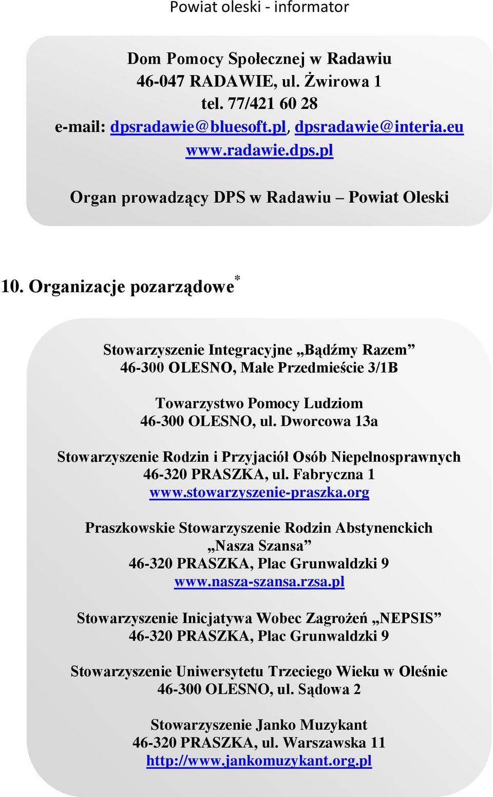 Dworcowa 13a Stowarzyszenie Rodzin i Przyjaciół Osób Niepełnosprawnych 46-320 PRASZKA, ul. Fabryczna 1 www.stowarzyszenie-praszka.