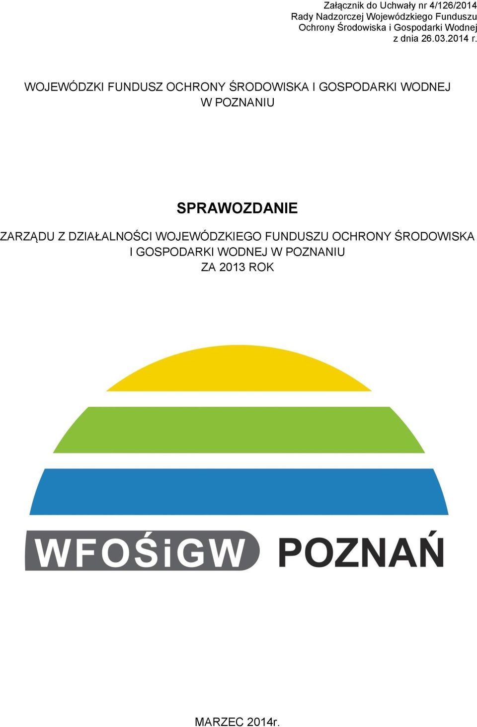 WOJEWÓDZKI FUNDUSZ OCHRONY ŚRODOWISKA I GOSPODARKI WODNEJ W POZNANIU SPRAWOZDANIE