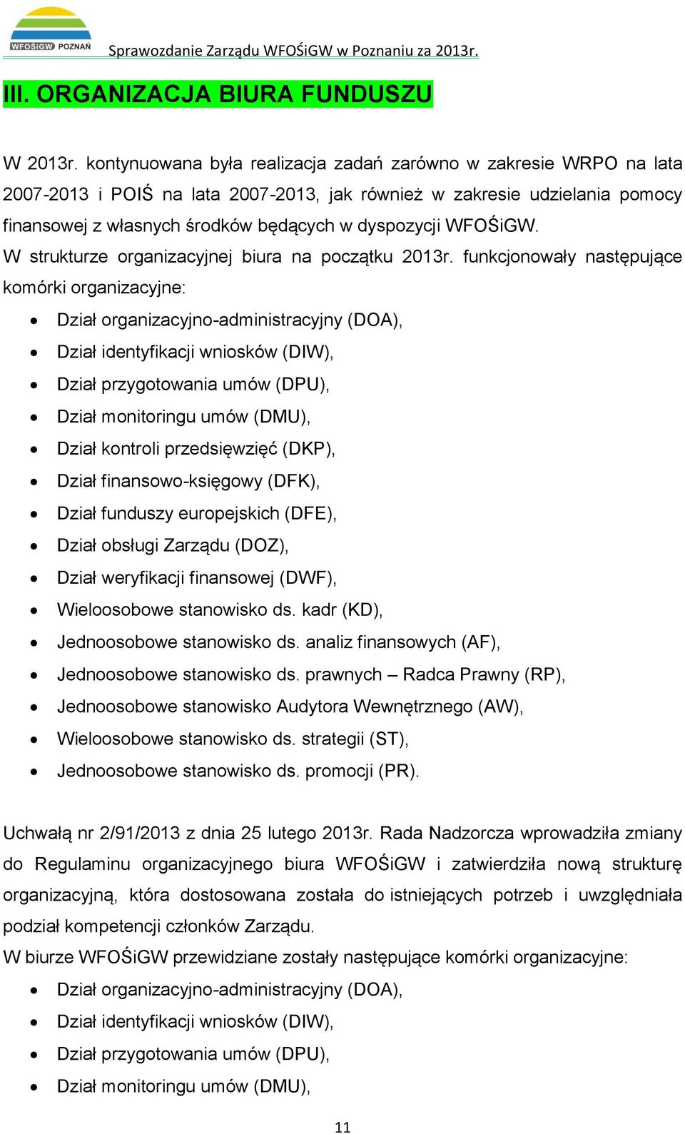 WFOŚiGW. W strukturze organizacyjnej biura na początku 2013r.