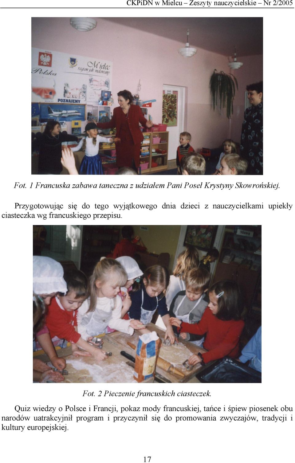Przygotowując się do tego wyjątkowego dnia dzieci z nauczycielkami upiekły ciasteczka wg francuskiego przepisu. Fot.