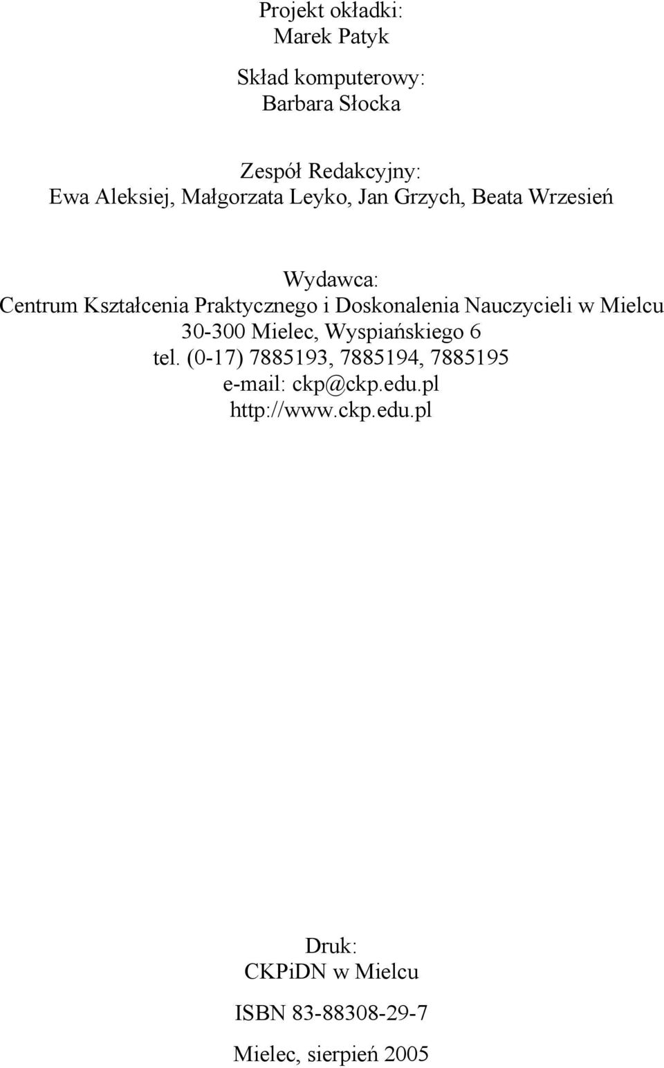 Doskonalenia Nauczycieli w Mielcu 30-300 Mielec, Wyspiańskiego 6 tel.