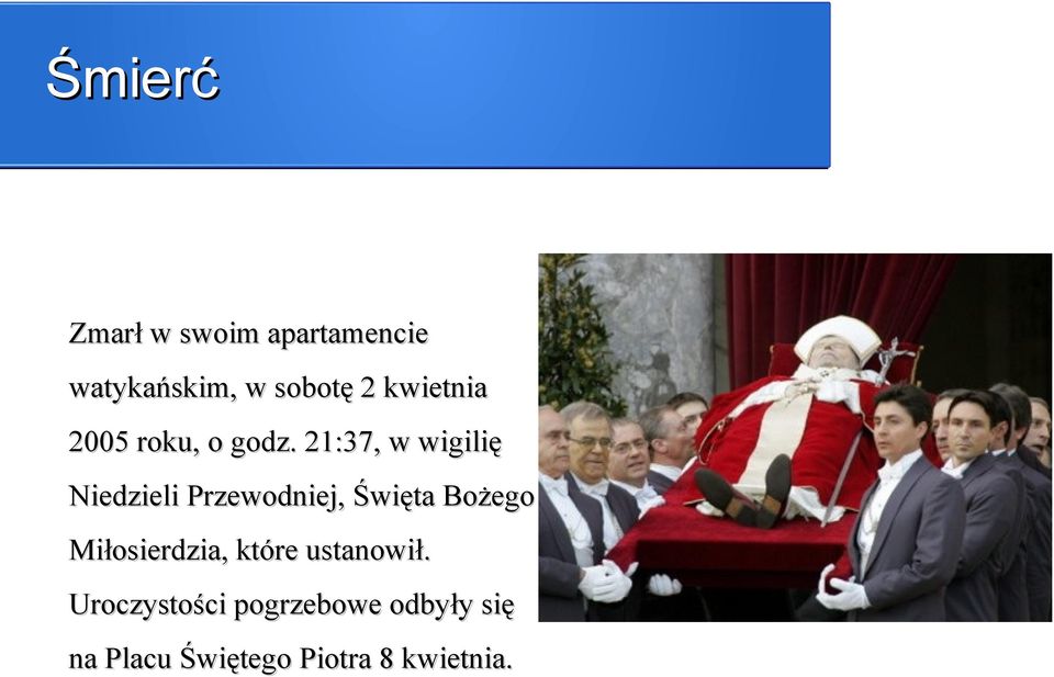 21:37, w wigilię Niedzieli Przewodniej, Święta Bożego