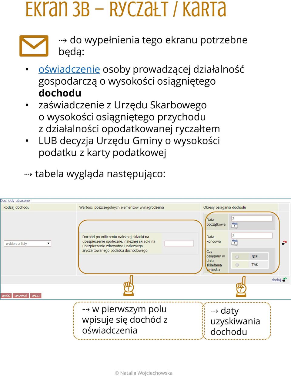 osiągniętego przychodu z działalności opodatkowanej ryczałtem LUB decyzja Urzędu Gminy o wysokości podatku