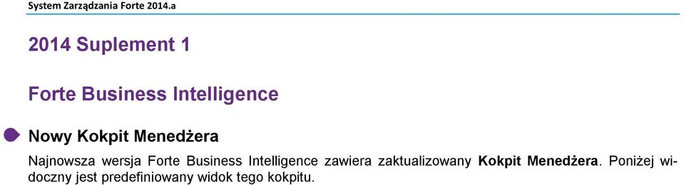 Intelligence zawiera zaktualizowany Kokpit Menedżera.