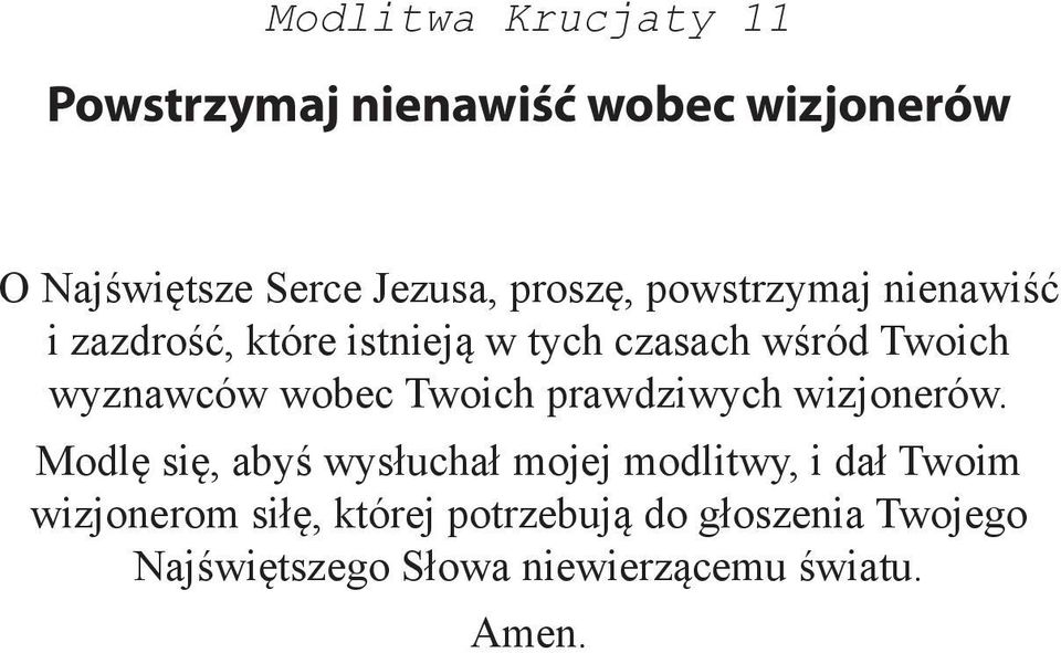 wyznawców wobec Twoich prawdziwych wizjonerów.