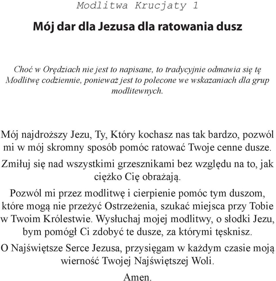 Zmiłuj się nad wszystkimi grzesznikami bez względu na to, jak ciężko Cię obrażają.