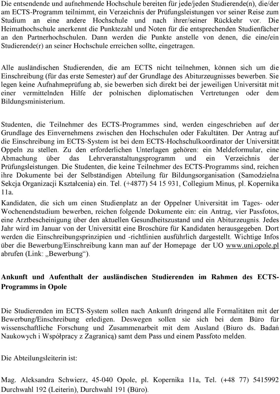 Dann werden die Punkte anstelle von denen, die eine/ein Studierende(r) an seiner Hochschule erreichen sollte, eingetragen.