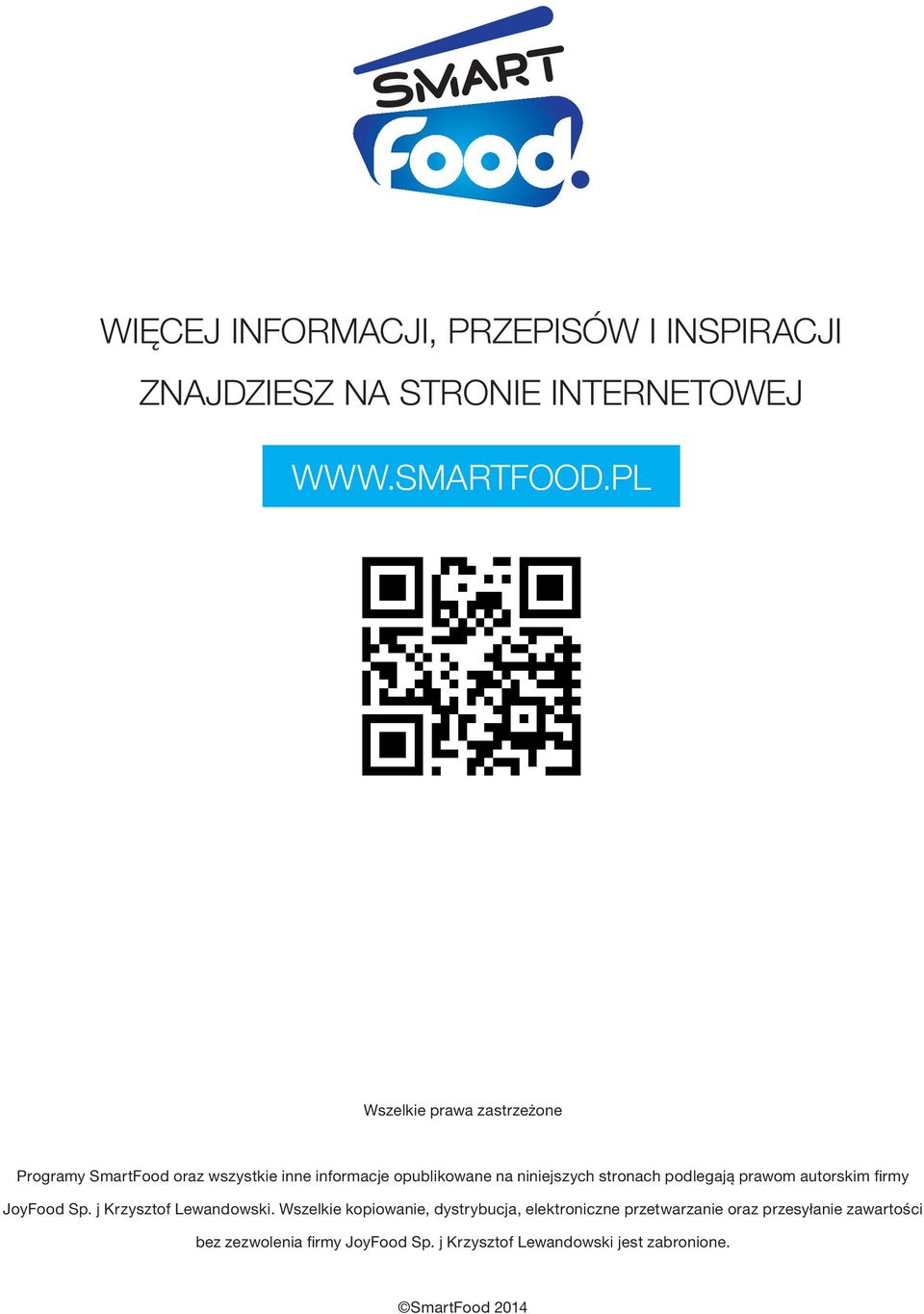 stronach podlegają prawom autorskim firmy JoyFood Sp. j Krzysztof Lewandowski.