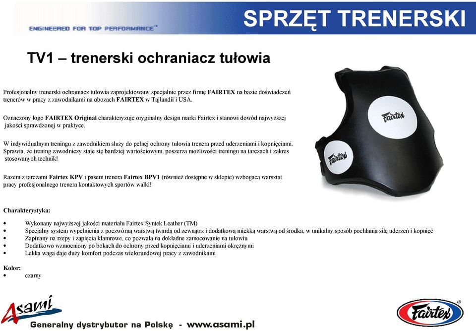 W indywidualnym treningu z zawodnikiem służy do pełnej ochrony tułowia trenera przed uderzeniami i kopnięciami.