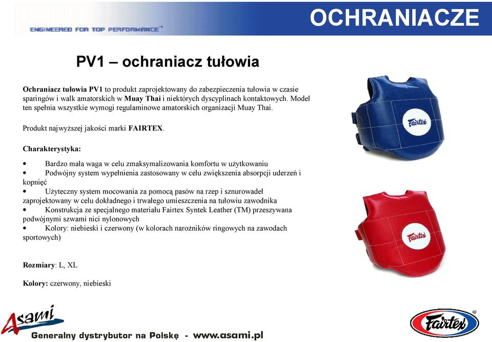 Bardzo mała waga w celu zmaksymalizowania komfortu w użytkowaniu Podwójny system wypełnienia zastosowany w celu zwiększenia absorpcji uderzeń i kopnięć Użyteczny system mocowania za pomocą pasów na