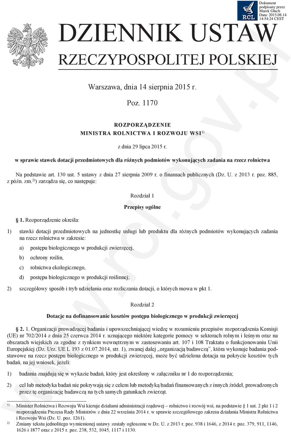 z 2013 r. poz. 885, z późn. zm. 2) ) zarządza się, co następuje: 1.