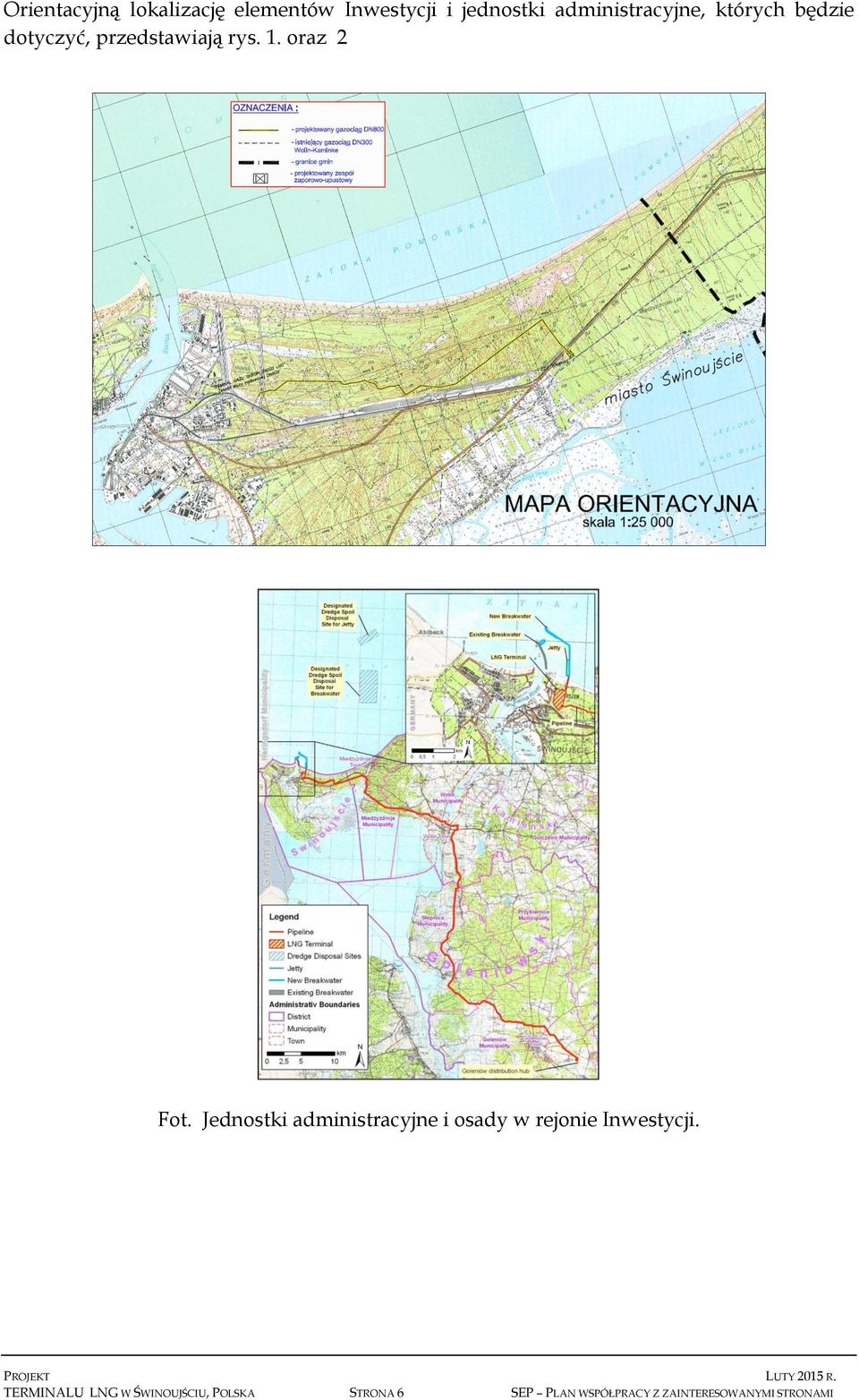 oraz 2 Fot. Jednostki administracyjne i osady w rejonie Inwestycji.