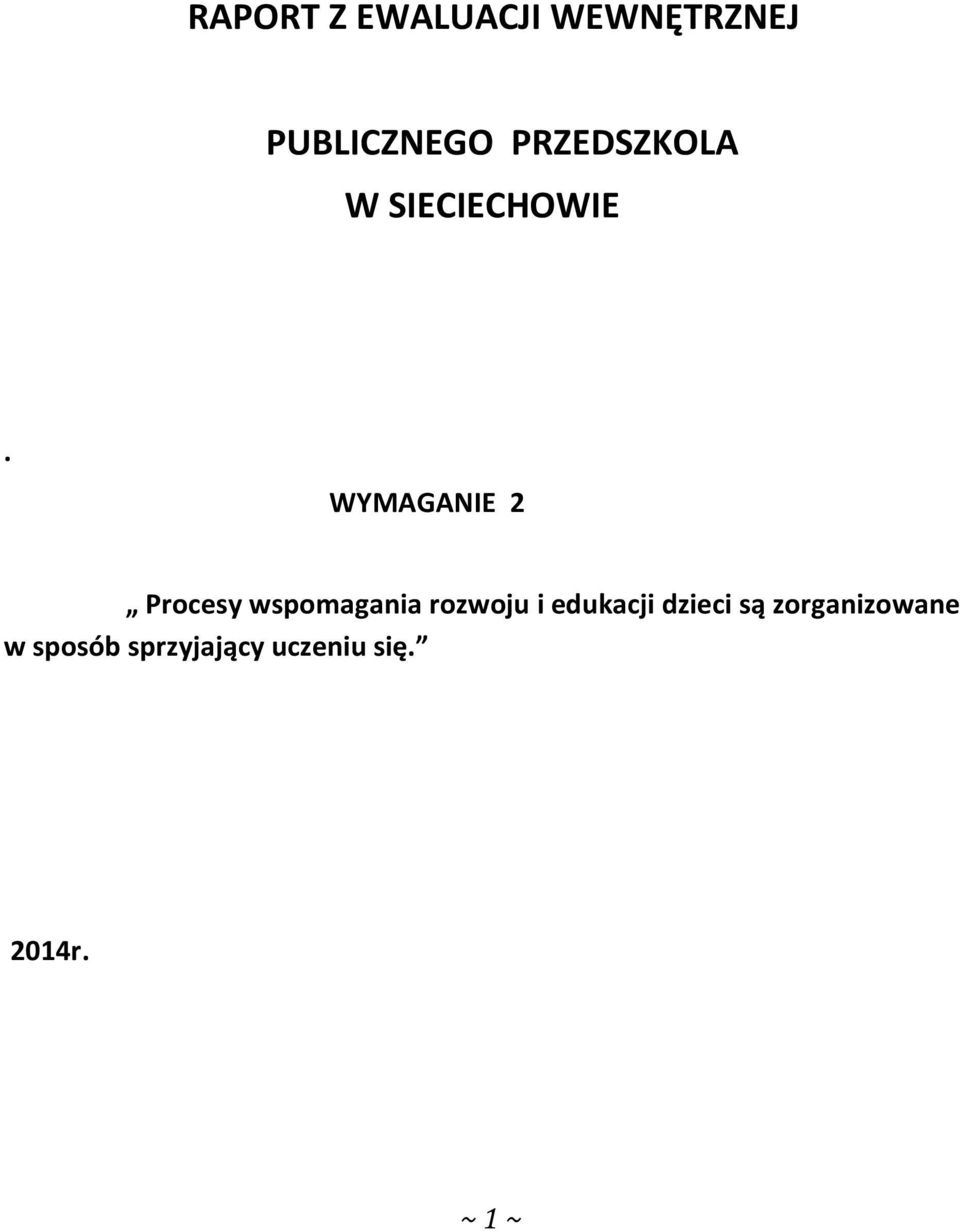 WYMAGANIE 2 Procesy wspomagania rozwoju i