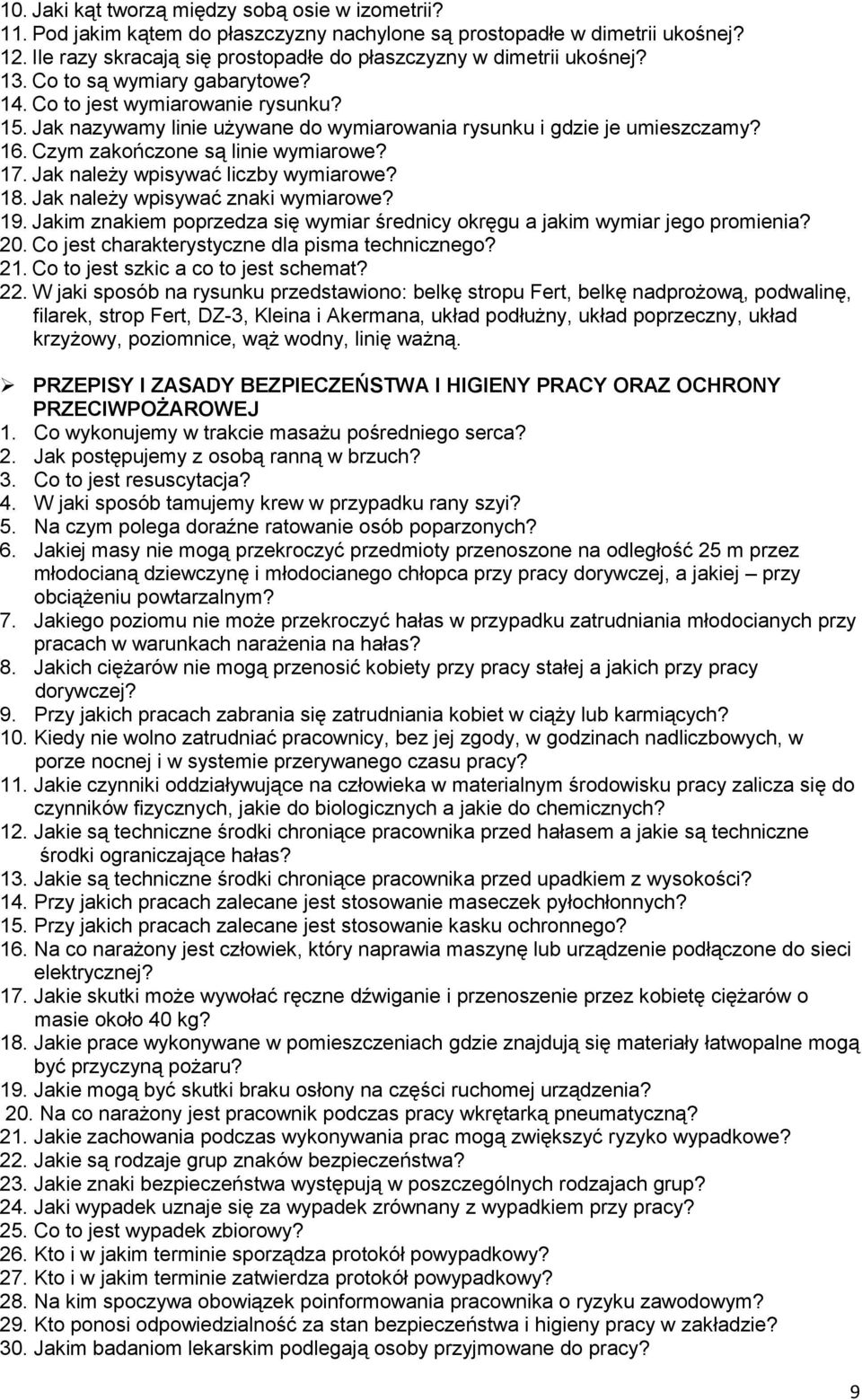 Jak nazywamy linie używane do wymiarowania rysunku i gdzie je umieszczamy? 16. Czym zakończone są linie wymiarowe? 17. Jak należy wpisywać liczby wymiarowe? 18. Jak należy wpisywać znaki wymiarowe?